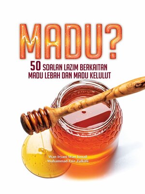 cover image of Madu? 50 soalan Lazim Berkaitan Madu Lebah dan Madu Kelulut